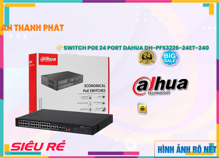 DH-PFS3226-24ET-240 Switch chia mạng Dahua,thông số DH-PFS3226-24ET-240,DH PFS3226 24ET 240,chức năng DH-PFS3226-24ET-240,DH-PFS3226-24ET-240 Giá rẻ nhất,DH-PFS3226-24ET-240 bán uy tín,sale DH-PFS3226-24ET-240,giá kỹ thuật DH-PFS3226-24ET-240,phân phối DH-PFS3226-24ET-240,DH-PFS3226-24ET-240 Bán Giá Rẻ,DH-PFS3226-24ET-240 Đang giảm giá,DH-PFS3226-24ET-240 Giá Thấp Nhất,Giá Bán DH-PFS3226-24ET-240,Nơi bán DH-PFS3226-24ET-240